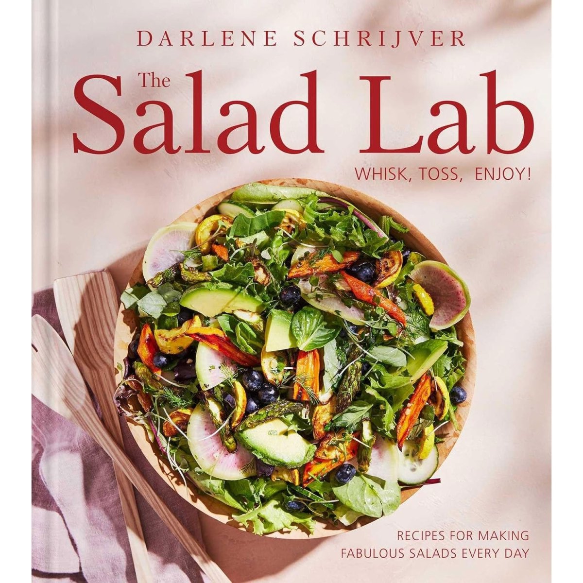 Salad Lab: Whisk, Toss, Enjoy! - The Savory Pantry