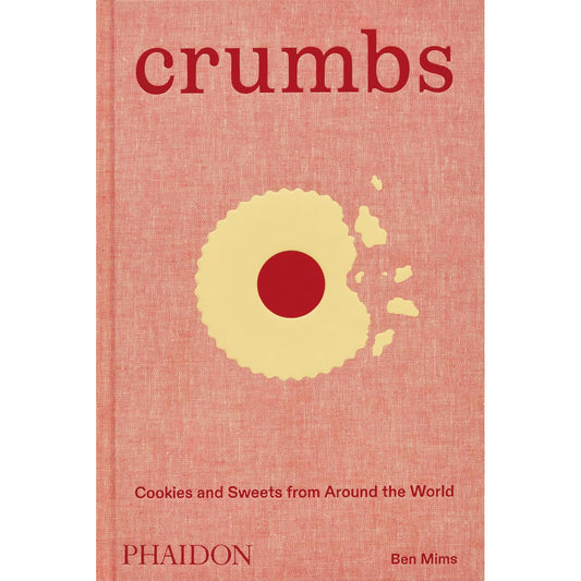Crumbs: Cookies and Sweets from Around the World