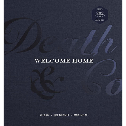 Death & Co Welcome Home: A Cocktail Recipe Book