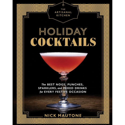 The Artisanal Kitchen: Holiday Cocktails