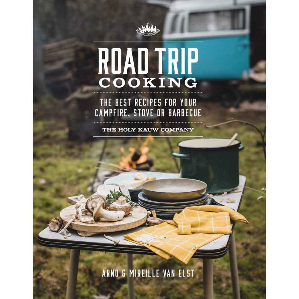 Road Trip Cooking: The Best Recipes for Your Campfire Stove or Barbecue