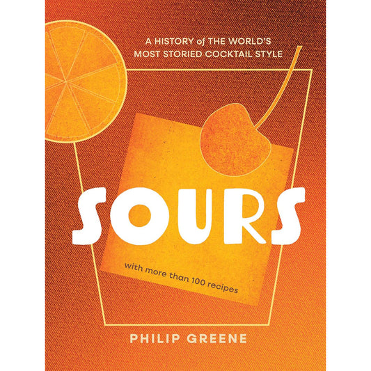 Sours: A History of the World's Most Storied Cocktail Style