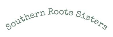 Southern Roots Sisters - The Savory Pantry