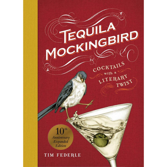 Tequila Mockingbird |10th Anniversary Expanded Edition